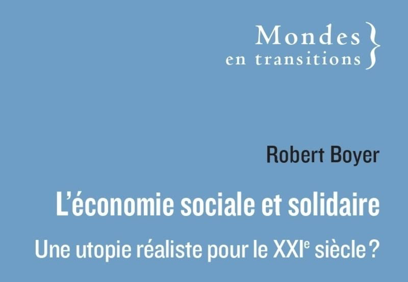 L’économie sociale et solidaire. Une utopie réaliste pour le XXIe siècle ?